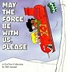 May the Force Be With Us, Please by Bill Amend
