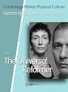 The Universal Reformer (Contrology Pilates Phisycal Collection Book 1) The Universal Reformer (Contrology Pilates Phisycal Collection Book 1)