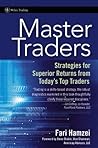 Master Traders: Strategies for Superior Returns from Today's Top Traders