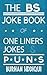 The BS Joke Book of One Liners, Jokes & Puns