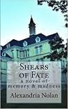Shears of Fate: A Novel of Memory and Madness Shears of Fate: A Novel of Memory and Madness