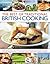 The Best of Traditional British Cooking: More than 70 classic step-by-step recipes from around Britain, beautifully illustrated with over 250 photographs