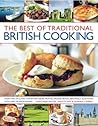 The Best of Traditional British Cooking: More than 70 classic step-by-step recipes from around Britain, beautifully illustrated with over 250 photographs