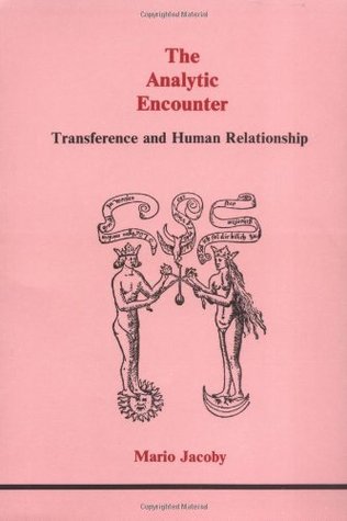 The Analytic Encounter: Transference and Human Relationship (Studies in Jungian Psychology by Jungian Analysts, 15)