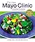 The New Mayo Clinic Cookbook: Eating Well for Better Health