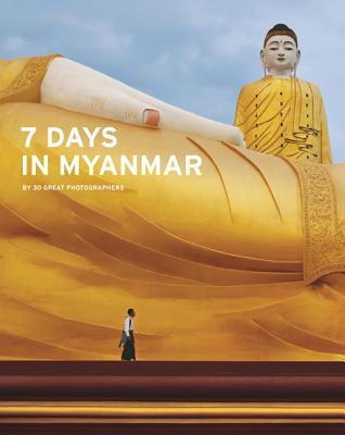 7 Days in Myanmar: A Portrait of Burma (Hardcover)