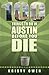100 Things to Do in Austin Before You Die by Kristy Owen