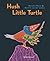 Hush Little Turtle by Maranke Rinck
