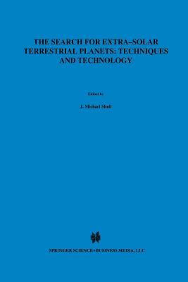 The Search for Extra-Solar Terrestrial Planets: Techniques and Technology: Proceedings of a Conference held in Boulder, Colorado, May 14–17, 1995