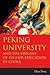 Peking University and the Origins of Higher Education in China (Bridge21 Publications)