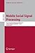 Mobile Social Signal Proces...