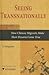 Seeing Transnationally: How Chinese Migrants Make Their Dreams Come True (Series of Global Migration and China)