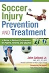 Soccer Injury Prevention and Treatment by John Gallucci Jr.