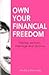 Own Your Financial Freedom: Money, Women, Marriage and Divorce