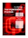 Mastering Your Organization's Processes: A Plain Guide to BPM Mastering Your Organization's Processes: A Plain Guide to BPM