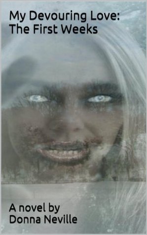 The First Weeks (My Devouring Love, #1)