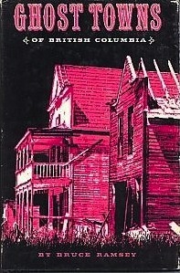 Ghost Towns of British Columbia