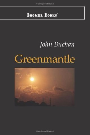 Greenmantle [with Biographical Introduction]
