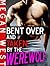 Bent Over and Taken by the Werewolf by Megan    West