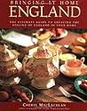 Bringing It Home: England: The Ultimate Guide to Creating the Feeling of England in Your Home