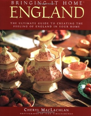 Bringing It Home: England: The Ultimate Guide to Creating the Feeling of England in Your Home (Hardcover)