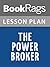 Lesson Plans The Power Broker: Robert Moses and the Fall of New York