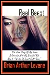 Real Beast by Brian Arthur Levene Real Beast by Brian Arthur Levene
