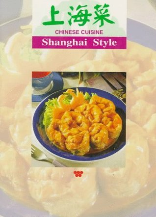 Chinese Cuisine: Shanghai Styles (Paperback)
