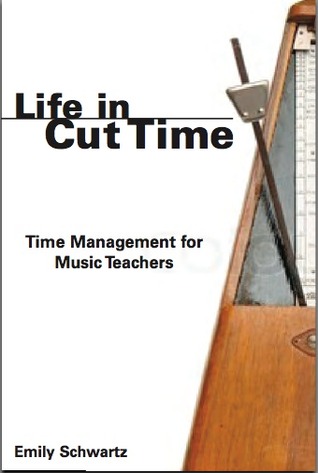 Life in Cut Time: Time Management for Music Teachers (Paperback)