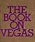 The Book on Vegas by Dave Hickey
