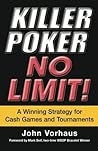 Killer Poker No Limit: A Winning Strategy for Cash Games and Tournaments