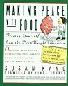 Making Peace With Food: Freeing Yourself from the Diet/Weight Obsession