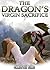 The Dragon's Virgin Sacrifice (Beast Erotica)