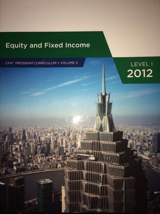 Equity and Fixed Income (CFA Program Curriculum Level 1 2012, #5)