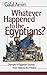 Whatever Happened to the Egyptians? by Galal Amin