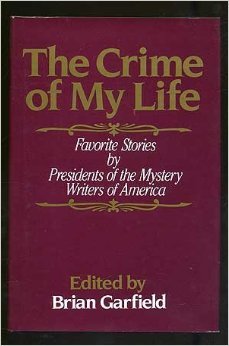 The Crime of My Life: Favorite Stories by Presidents of the Mystery Writers of America