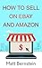 How to Sell on eBay and Amazon by Matt Bernstein