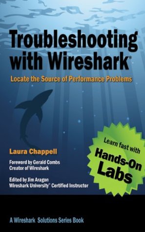 Troubleshooting with Wireshark: Locate the Source of Performance Problems (Kindle Edition)