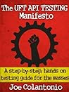 The UFT API Testing Manifesto - A step-by-step, hands-on testing guide for the masses