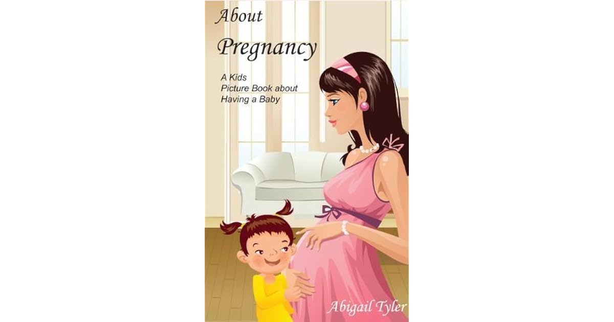 Children s Book About Pregnancy A Kids Picture Book About Pregnancy Children s Book About Pregnancy A Kids Picture Book About Pregnancy