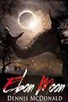 Ebon Moon by Dennis McDonald