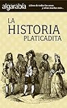 La historia platicadita (Colección Algarabía) (Spanish Edition) La historia platicadita (Colección Algarabía) (Spanish Edition)