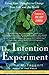 The Intention Experiment: Using Your Thoughts to Change Your Life and the World