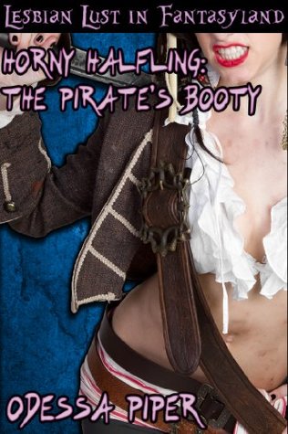 Lesbian Lust in Fantasyland: Horny Halfling: The Pirate's Booty (Kindle Edition)