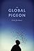 The Global Pigeon (Fieldwork Encounters and Discoveries)