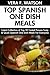 Top Class Spanish One Dish Meals: Latest Collection of Top 30 Tested, Proven, Most-Wanted Delicious And Quick Spanish One Dish Recipes For Everyone