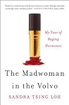 The Madwoman in the Volvo by Sandra Tsing Loh