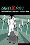 GenXpat :The Young Professional's Guide to Making a Successful Life Abroad GenXpat :The Young Professional's Guide to Making a Successful Life Abroad