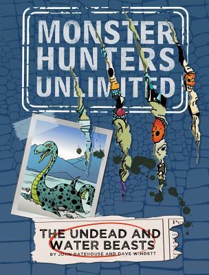 The Undead and Water Beasts (Monster Hunters Unlimited, #1)
