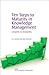 Ten Steps to Maturity in Knowledge Management: Lessons in Economy